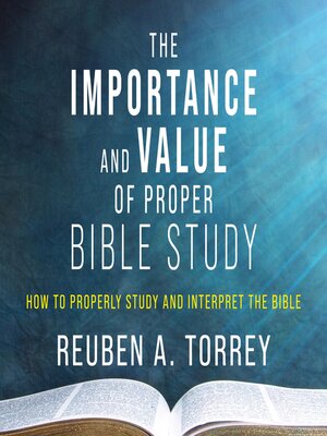cover image of The Importance and Value of Proper Bible Study